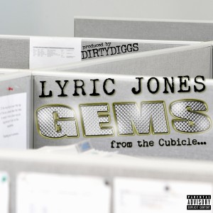 Lyric Jones x DirtyDiggs_Gems from the Cubicle